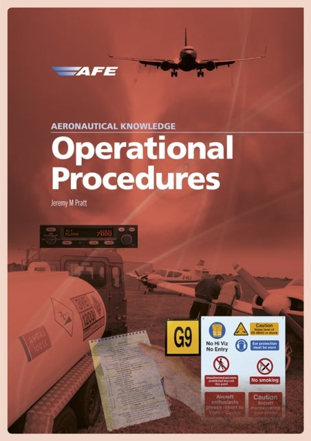 AERONAUTICAL KNOWLEDGE - OPERATIONAL PROCEDURES.