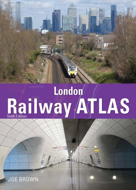 London Railway Atlas 6Th Edition