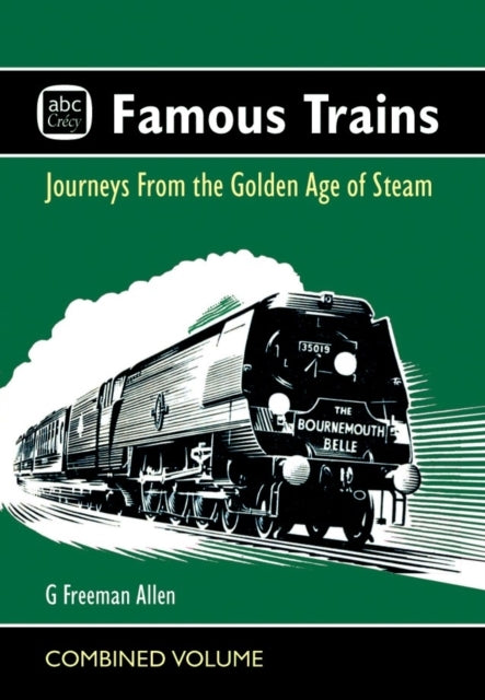 Abc Famous Trainsjourneys From The Golden Age of Steam