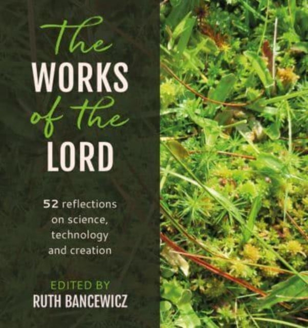 The Works Of The Lord52 Biblical Reflections On Science Tec