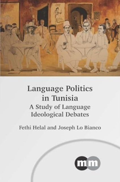 LANGUAGE POLITICS IN TUNISIAA STUDY OF LANGUAGE IDEOLOGICAL