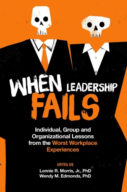 When Leadership Failsindividual Group And Organizational Le