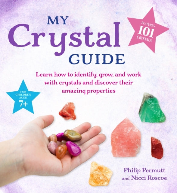 My Crystal Guidelearn How To Identify Grow and Work With C
