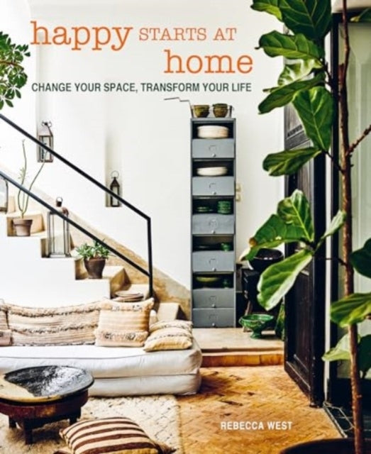 Happy Starts At Homechange Your Space Transform Your Life