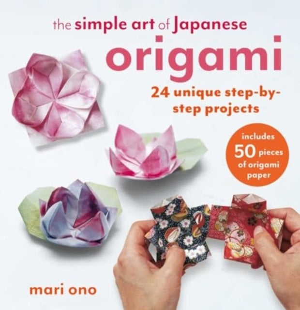 The Simple Art of Japanese Origami24 Unique Step-by-step Pro