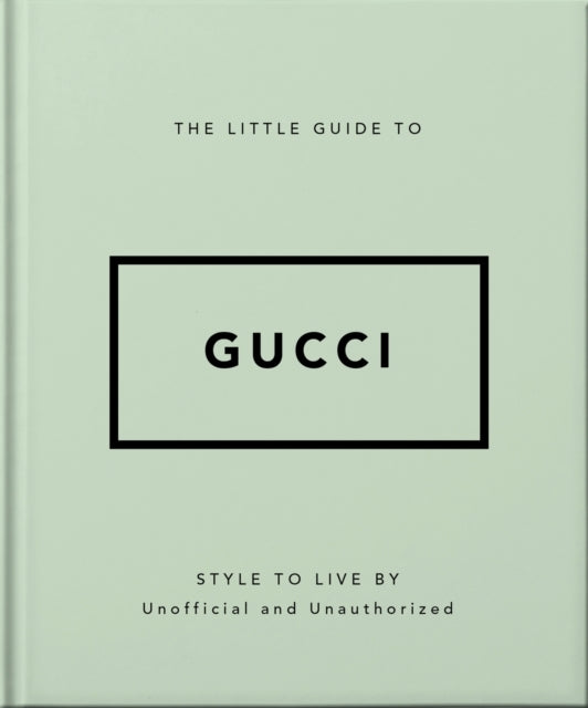 The Little Guide To Guccistyle To Live By