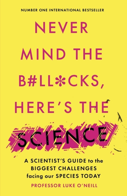 Never Mind the B#ll*cks Here's the Science