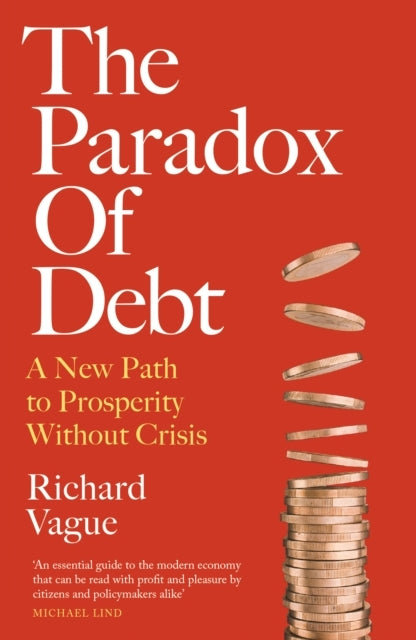 The Paradox of Debta New Path To Prosperity Without Crisis