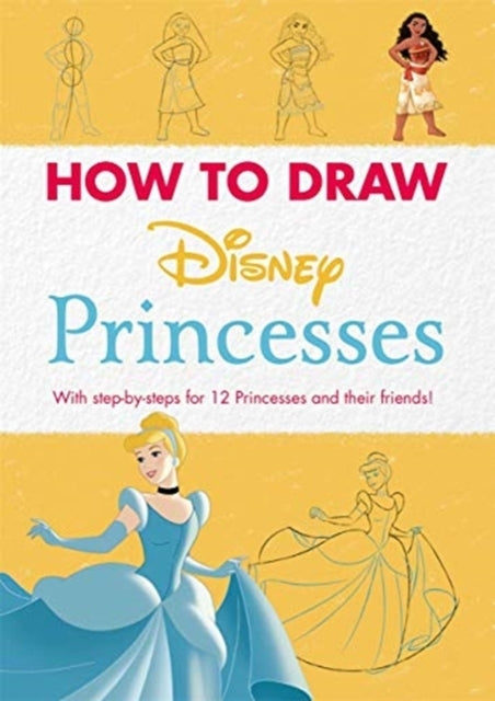 DISNEY HOW TO DRAW PRINCESSESWITH STEP-BY-STEPS FOR 12 PRIN