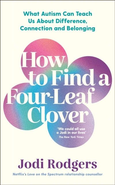 How To Find A Four-Leaf Cloverwhat Autism Can Teach Us About
