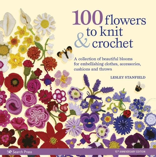 100 Flowers to Knit & Crochet New Edition
