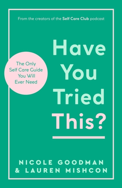 Have You Tried This?The Only Self Care Book You Will Ever Ne
