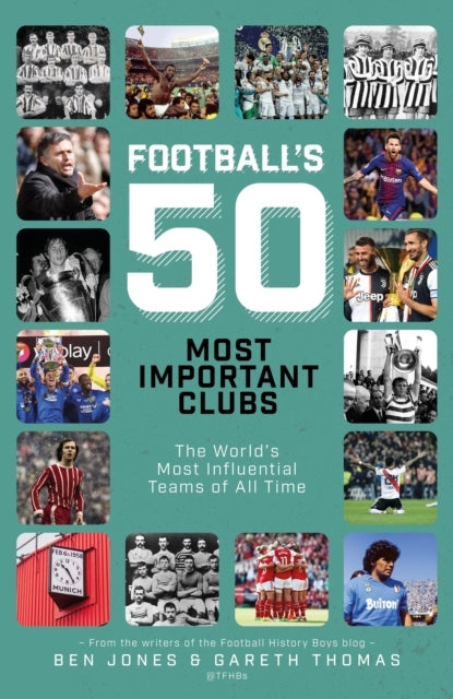 FOOTBALL'S FIFTY MOST IMPORTANT CLUBSTHE WORLD'S MOST INFLUE