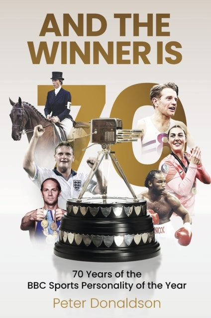 and The Winner Is70 Years of The Bbc Sports Personality of T