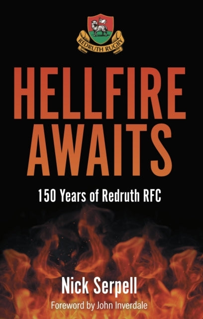 Hellfire Awaits150 Years Of Redruth Rugby Club