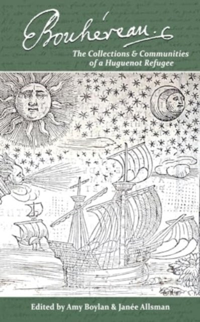 Elie Bouhereauthe Collections And Communities Of A Huguenot