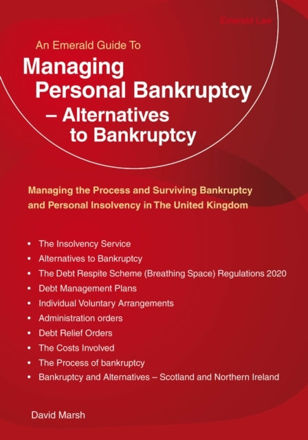 An Emerald Guide To Managing Personal Bankruptcy And Alterna