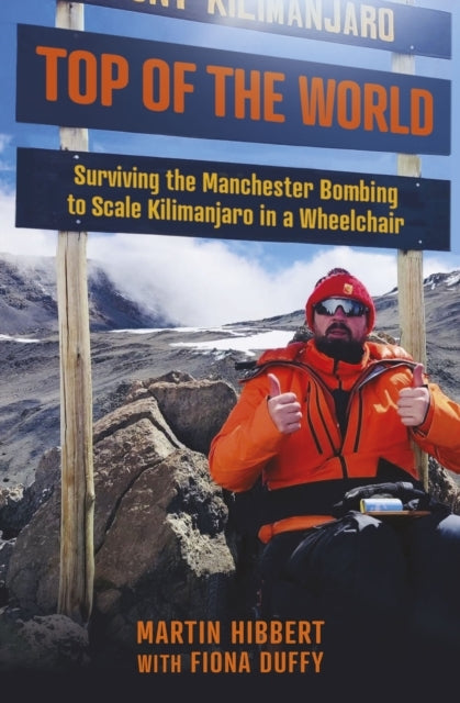 Top of The Worldsurviving The Manchester Bombing To Scale Ki