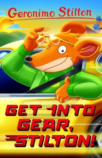 GERONIMO STILTON GET INTO GEAR STILTON