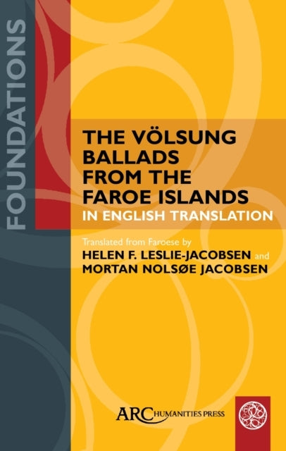 The Volsung Ballads From The Faroe Islands In English Transl