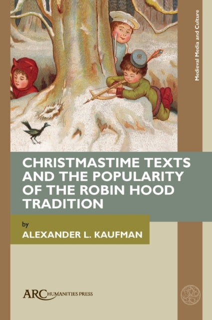 Christmastime Texts And The Popularity Of The Robin Hood Tra