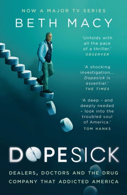 Dopesickdealers Doctors and The Drug Company That Addicted