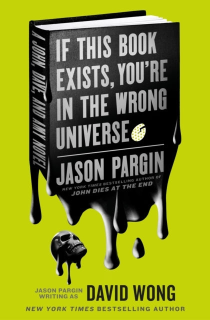John Dies At The End - If This Book Exists You'Re In The Wr