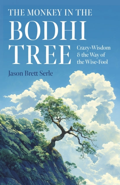 MONKEY IN THE BODHI TREE THECRAZY-WISDOM & THE WAY OF THE W