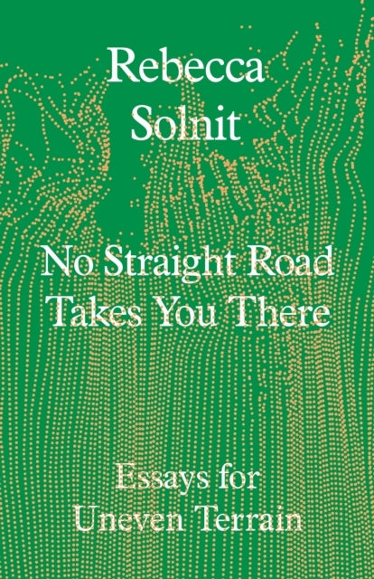 NO STRAIGHT ROAD TAKES YOU THERE