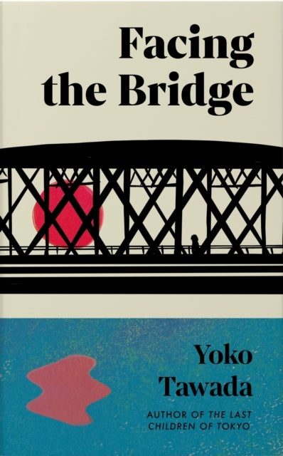 FACING THE BRIDGE.