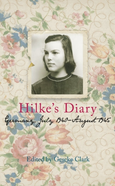 Hilke's Diarygermany July 1940-August 1945