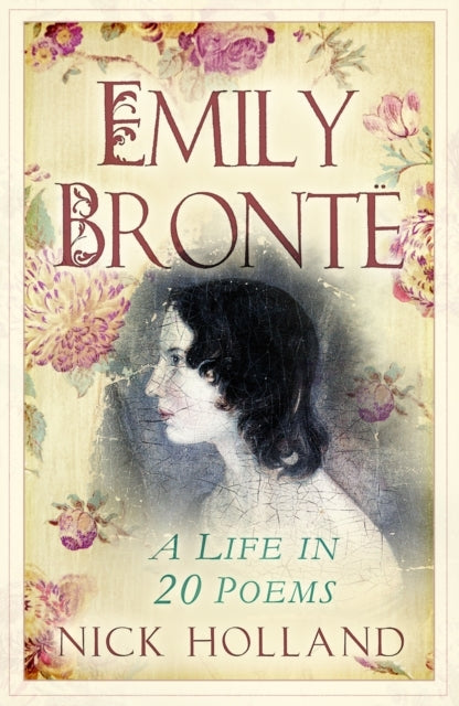 Emily Brontea Life In 20 Poems