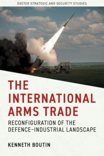 The International Arms Tradereconfiguration of The Defence-I