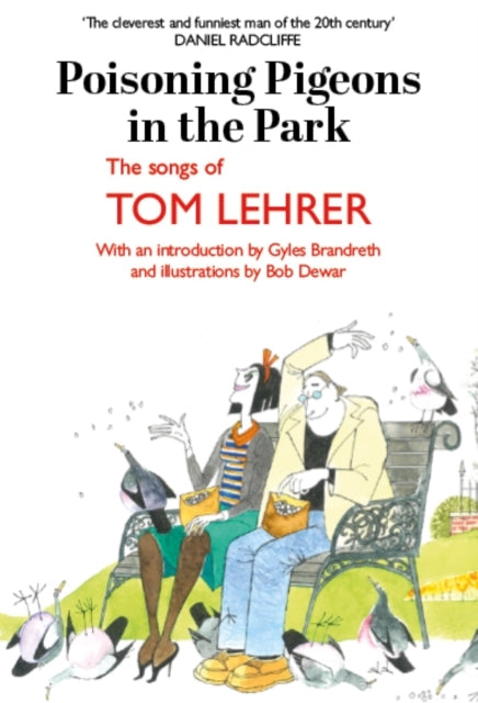 Poisoning Pigeons In The Parkthe Songs of Tom Lehrer