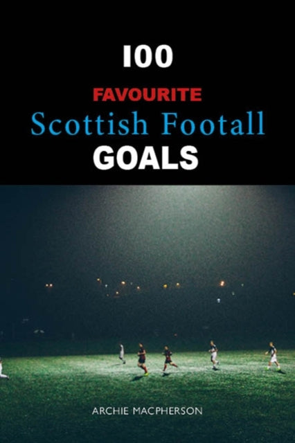 It's A Goala Personal Selection of Significant Goals and Wha