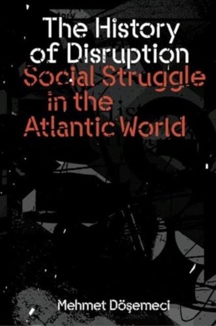 The History of Disruptionsocial Struggle In The Atlantic Wor