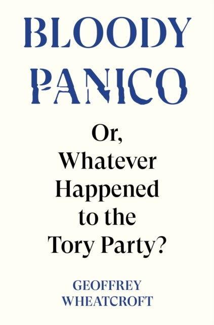 Bloody Panico!Or Whatever Happened To The Tory Party