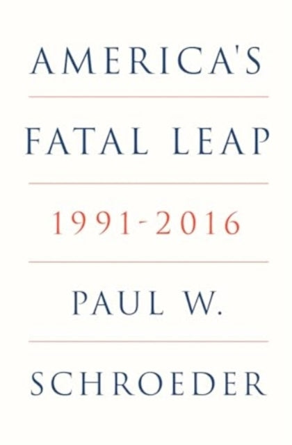 America's Fatal Leap1991-2016