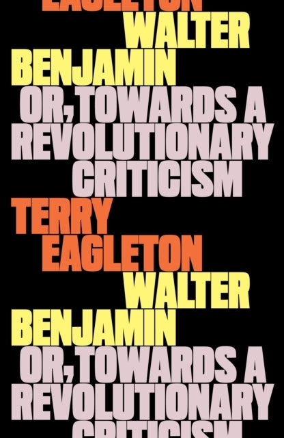Walter Benjaminor Towards A Revolutionary Criticism