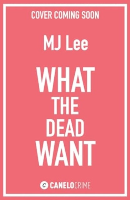 What The Dead Wanta Twisty Crime Thriller Full of Suspense