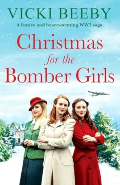 Christmas For The Bomber Girlsa Festive and Heartwarming Ww2