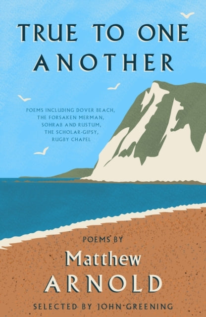 True To One Anotherpoems By Matthew Arnold Including Dover B