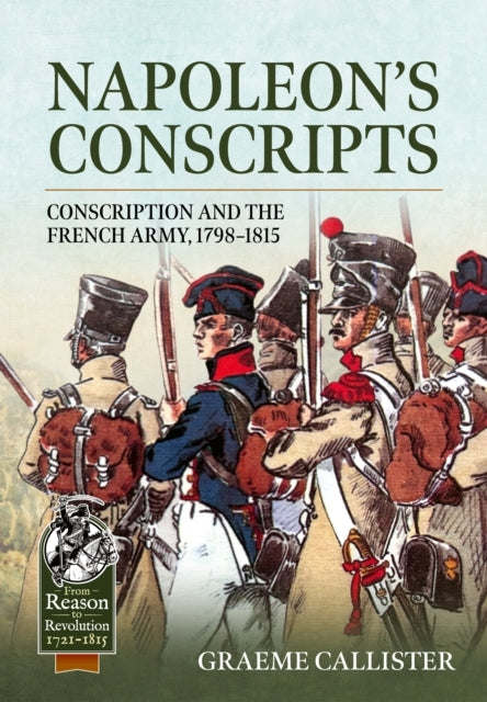 Napoleon'S Conscriptsconscription And The French Army 1798-
