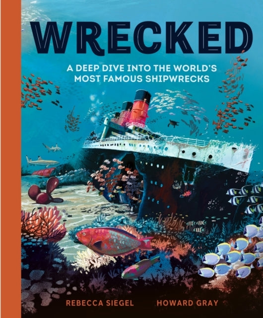 Wreckeda Deep Dive Into The World'S Most Famous Shipwrecks