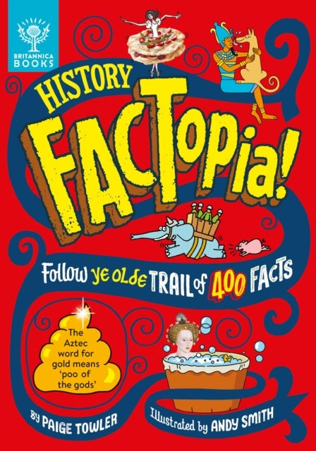 History Factopia!Follow Ye Olde Trail of 400 Facts [Britanni