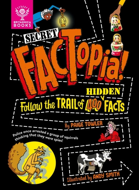 Secret Factopia!Follow The Trail of 400 Hidden Facts [Britan