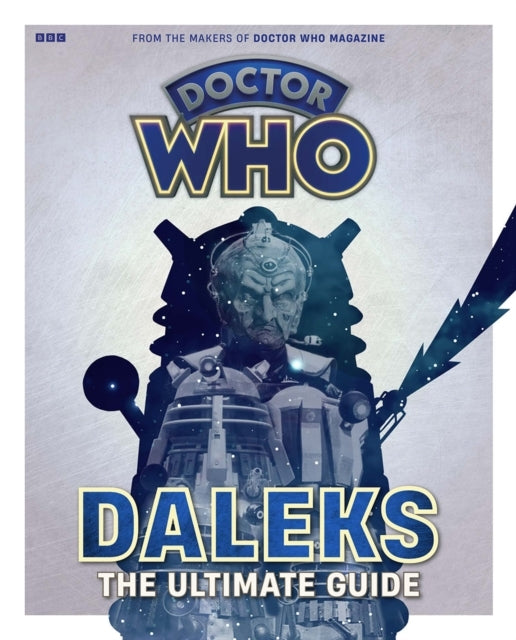 Doctor Who Daleks - The Ultimate Guide