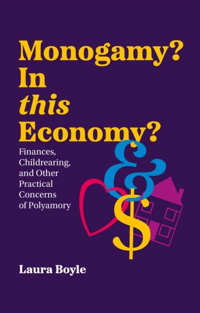 Monogamy? In This Economy?Finances Childrearing and Other
