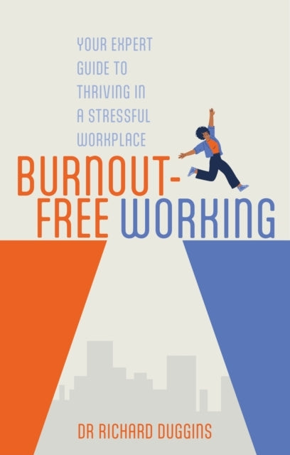 Burnout-Free Workingyour Expert Guide To Thriving In A Stres