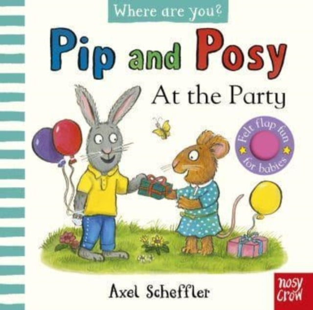 Pip and Posy Where Are You? At The Party (A Felt Flaps Book